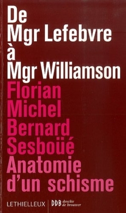 DE MGR LEFEBVRE A MGR WILLIAMSON