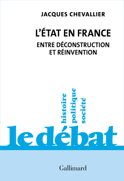 ETAT EN FRANCE - ENTRE DECONSTRUCTION ET REINVENTION