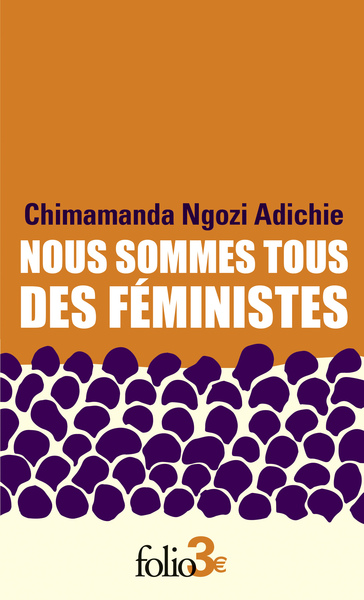 NOUS SOMMES TOUS DES FEMINISTES/LE DANGER DE L´HISTOIRE UNIQUE