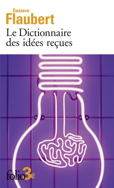 DICTIONNAIRE DES IDEES RECUES