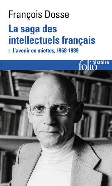 SAGA DES INTELLECTUELS FRANCAIS - VOL02 - L´AVENIR EN MIETTES (1968-1989)-L´AVENIR EN MIETTES, 19