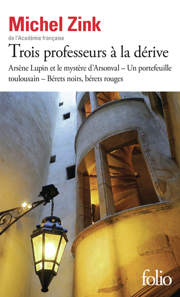 TROIS PROFESSEURS A LA DERIVE - ARSENE LUPIN ET LE MYSTERE D´ARSONVAL - UN PORTEFEUILLE TOULOUSAIN -