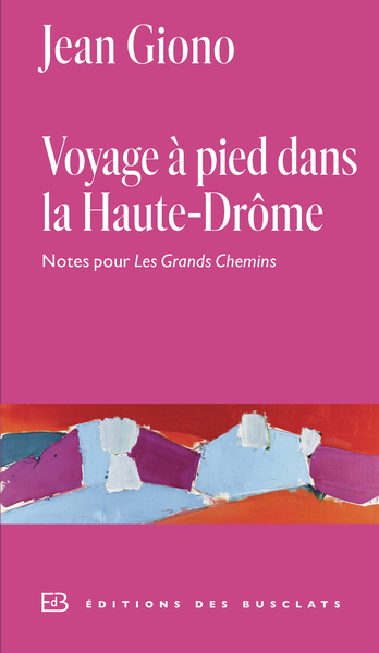 VOYAGE A PIED DANS LA HAUTE-DROME - NOTES POUR LES GRANDS CHEMINS