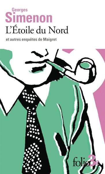 L´ETOILE DU NORD ET AUTRES ENQUETES DE MAIGRET