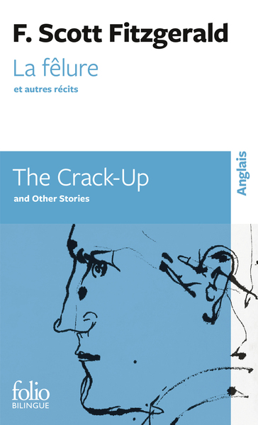 LA FELURE ET AUTRES NOUVELLES/THE CRACK-UP AND OTHER SHORT STORIES