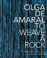 OLGA DE AMARAL TO WEAVE A ROCK /ANGLAIS