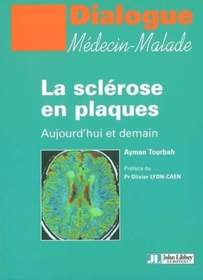 SCLEROSE EN PLAQUES: AUJOURD'HUI ET DEMAIN