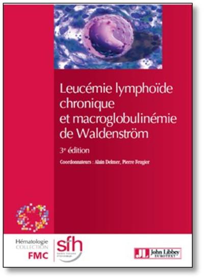 LEUCEMIE LYMPHOIDE CHRONIQUE ET MACROGLOBULINEMIE DE WALDENSTROM