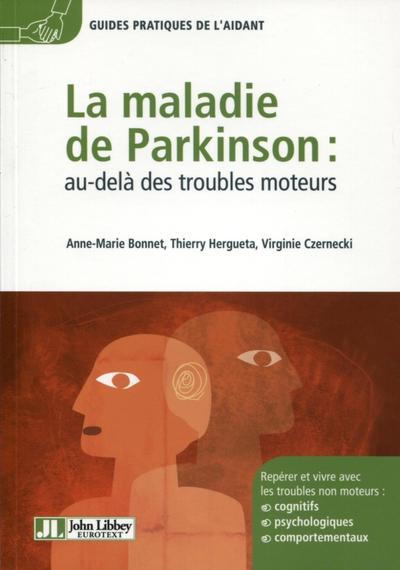 MALADIE DE PARKINSON : AU-DELA DES TROUBLES MOTEURS