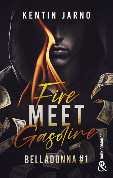 FIRE MEET GASOLINE - UNE DARK ROMANCE EXPLOSIVE