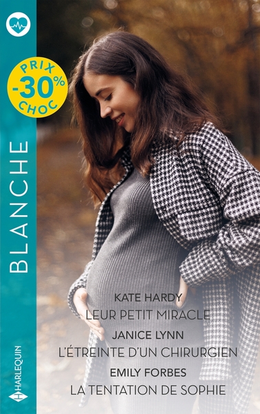 LEUR PETIT MIRACLE - L´ETREINTE D´UN CHIRURGIEN - LA TENTATION DE SOPHIE