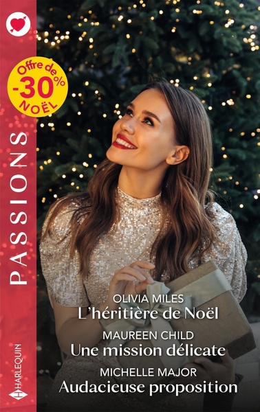 L´HERITIERE DE NOEL - UNE MISSION DELICATE - AUDACIEUSE PROPOSITION