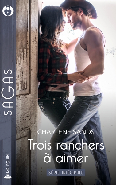 TROIS RANCHERS A AIMER - SERIE INTEGRALE - AMOUR AU TEXAS - TEMPETE DES SENTIMENTS - MARIES A LAS VE