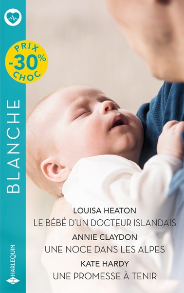 LE BEBE D´UN DOCTEUR ISLANDAIS - UNE NOCE DANS LES ALPES - UNE PROMESSE A TENIR
