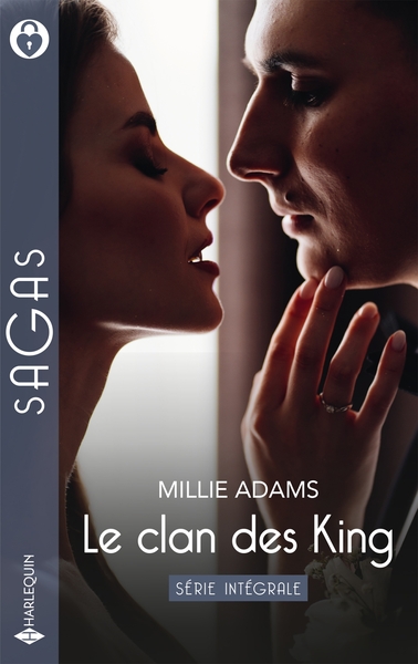 CLAN DES KING - SERIE INTEGRALE - MENSONGE ET MARIAGE - UNE FAROUCHE PRINCESSE - UN ROI POUR PATR