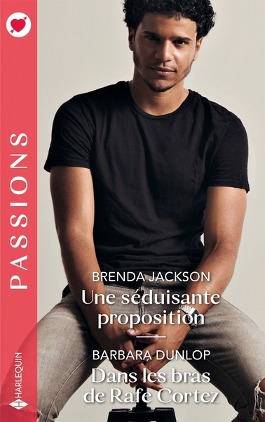 UNE SEDUISANTE PROPOSITION - DANS LES BRAS DE RAFE CORTEZ