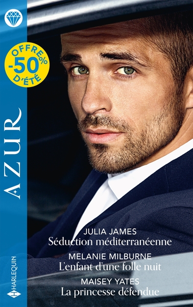 SEDUCTION MEDITERRANEENNE - L´ENFANT D´UNE FOLLE NUIT - LA PRINCESSE DEFENDUE