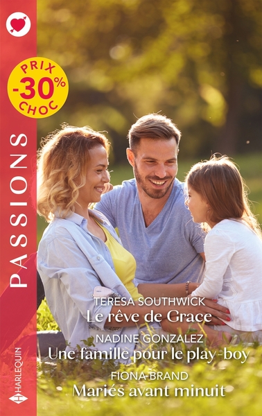 LE REVE DE GRACE - UNE FAMILLE POUR LE PLAY-BOY - MARIES AVANT MINUIT