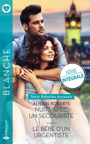 REBELLES ECOSSAIS - 1 & 2 - NUITS AVEC UN SECOURISTE - LE BEBE D´UN URGENTISTE