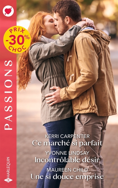 CE MARCHE SI PARFAIT - INCONTROLABLE DESIR - UNE SI DOUCE EMPRISE
