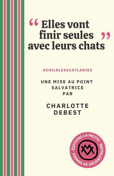 "ELLES VONT FINIR SEULES AVEC LEURS CHATS" - #CHILDLESSCATLADIES. UNE MISE AU POINT SALVATRICE