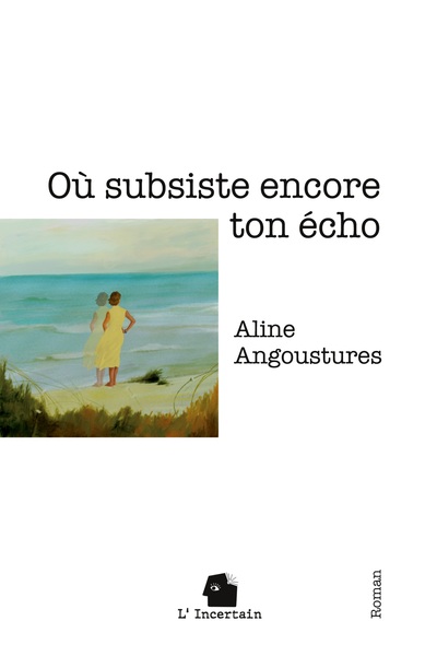 OU SUBSISTE ENCORE TON ECHO - ROMAN