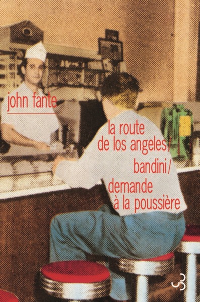 FANTE JOHN-ROUTE DE LOS ANGELES, BANDINI, DEMANDE A LA POUSSIERE (LA)