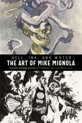 HELL, INK, AND WATER: THE ART OF MIKE MIGNOLA /ANGLAIS