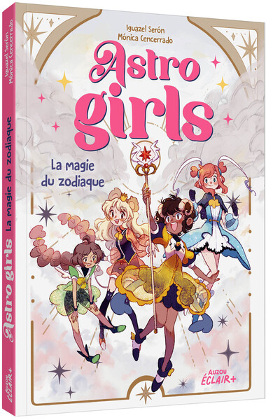 ASTROGIRLS - T01 - ASTROGIRLS - LA MAGIE DU ZODIAQUE