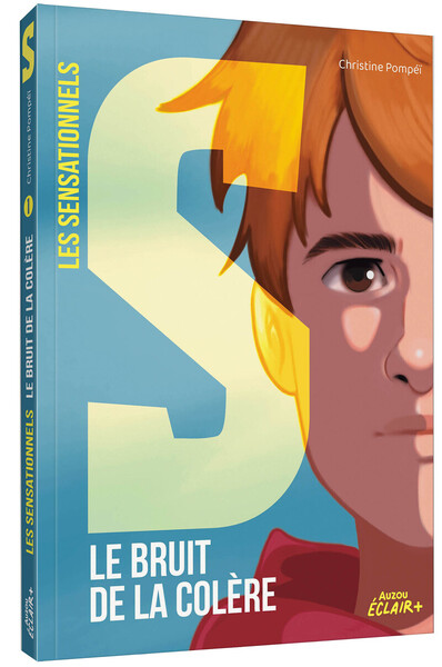 SENSATIONNELS - LES SENSATIONNELS - TOME 1 - LE BRUIT DE LA COLERE