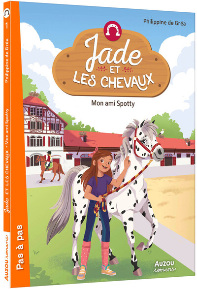 JADE ET LES CHEVAUX - TOME 1 - MON AMI SPOTTY