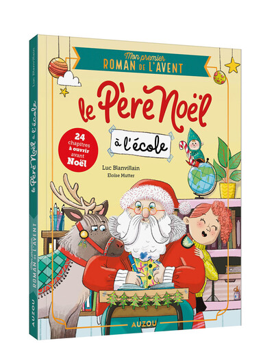 MON PREMIER ROMAN DE L´AVENT - LE PERE NOEL A L´ECOLE