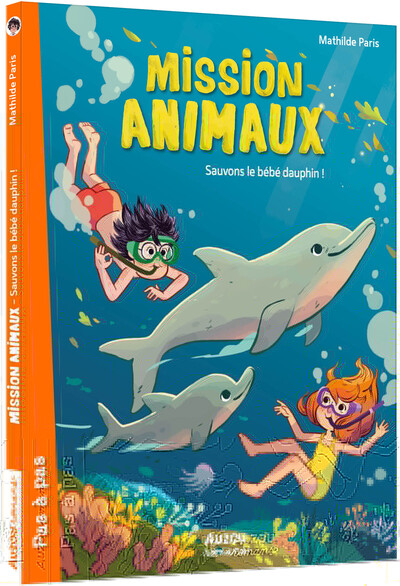 MISSION ANIMAUX - T08 - MISSION ANIMAUX - SAUVONS LE BEBE DAUPHIN !
