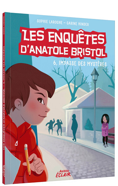 ANATOLE BRISTOL - T06 - LES ENQUETES D´ANATOLE BRISTOL - 6, IMPASSE DES MYSTERES