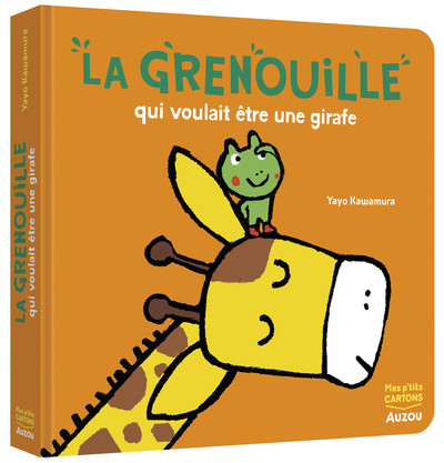 GRENOUILLE QUI VOULAIT ETRE UNE GIRAFE (LA)