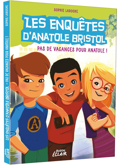 ENQUETES D´ANATOLE BRISTOL TOME 10 - PAS DE VACANCES POUR ANATOLE ! - NE
