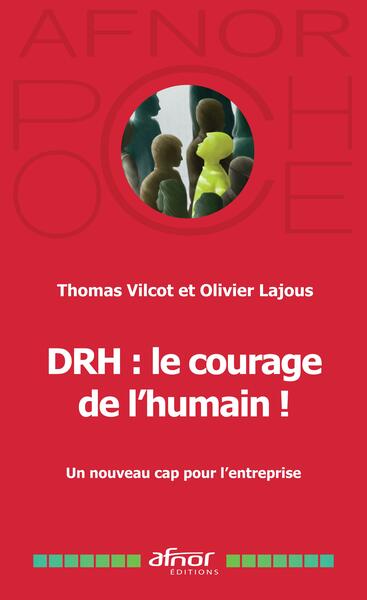DRH : LE COURAGE DE L´HUMAIN ! - UN NOUVEAU CAP POUR L´ENTREPRISE