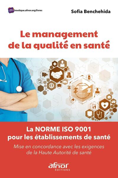 MANAGEMENT DE LA QUALITE EN SANTE - LA NORME ISO 9001 POUR LES ETABLISSE