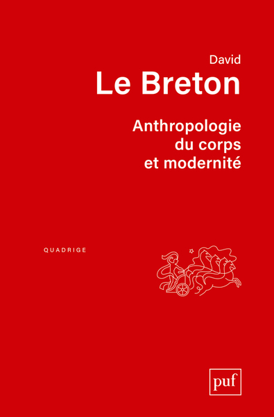 ANTHROPOLOGIE DU CORPS ET MODERNITE (7ED)