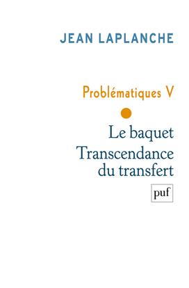 PROBLEMATIQUES V - LE BAQUET. TRANSCENDANCE DU TRANSFERT