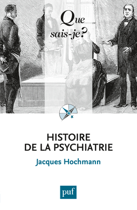 HISTOIRE DE LA PSYCHIATRIE (3ED) QSJ 1428