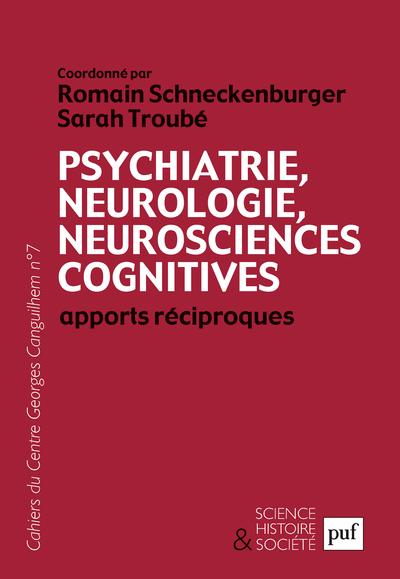 PSYCHIATRIE, NEUROLOGIE, NEUROSCIENCES COGNITIVES : APPORTS RECIPROQUES