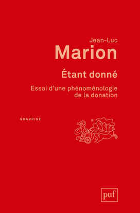 ETANT DONNE - ESSAI D´UNE PHENOMENOLOGIE DE LA DONATION