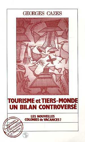 TOURISME ET TIERS-MONDE UN BILAN CONTROVERSE
