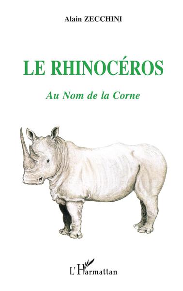 RHINOCEROS (LE) AU NOM DE LA CORNE