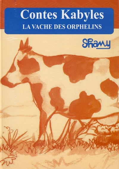 CONTES KABYLES - LA VACHE DES ORPHELINS - TIMUCUHA N LEQVAYEL - TAFUNAST (N