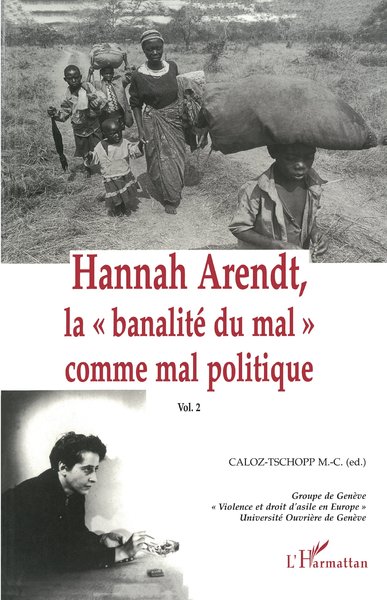 HANNAH ARENDT, LA " BANALITE DU MAL" COMME MAL POLITIQUE - VOLUME 2