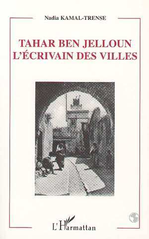 TAHAR BEN JELLOUN L´ECRIVAIN DES VILLES