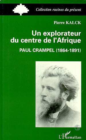 UN EXPLORATEUR DU CENTRE DE L´AFRIQUE : PAUL CRAMPEL (1864-1891)