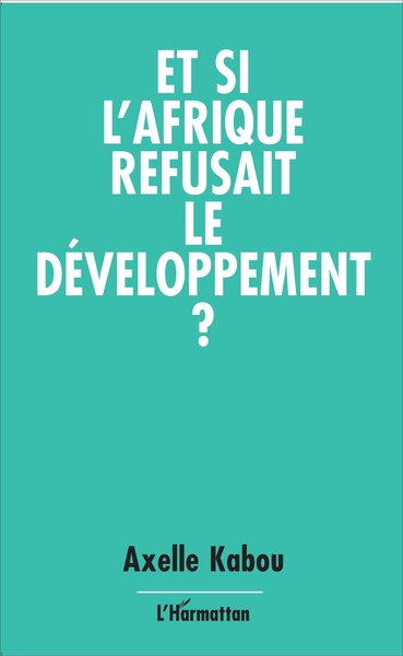 ET SI L´AFRIQUE (KABOU) REFUSAIT LE DEVELOPPEMENT ?